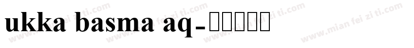 ukka basma aq字体转换